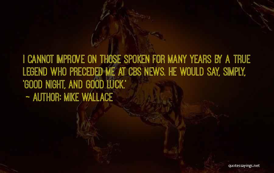 Mike Wallace Quotes 157406 Mike Wallace Quotes 157406