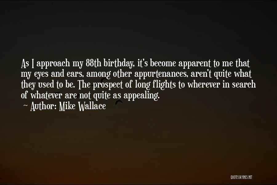Mike Wallace Quotes 1949453