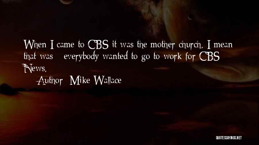 Mike Wallace Quotes 2051625