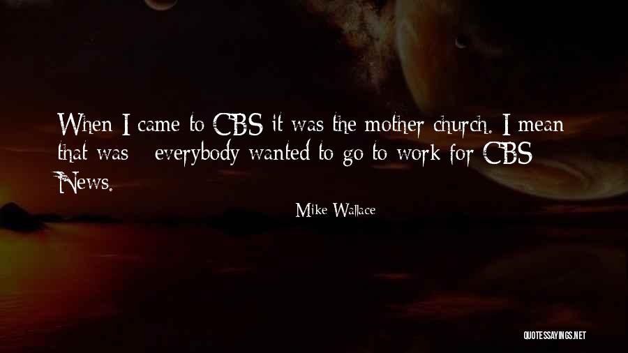 Mike Wallace Quotes 2051625 Mike Wallace Quotes 2051625