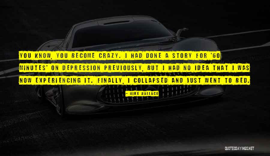 Mike Wallace Quotes 2125822 Mike Wallace Quotes 2125822