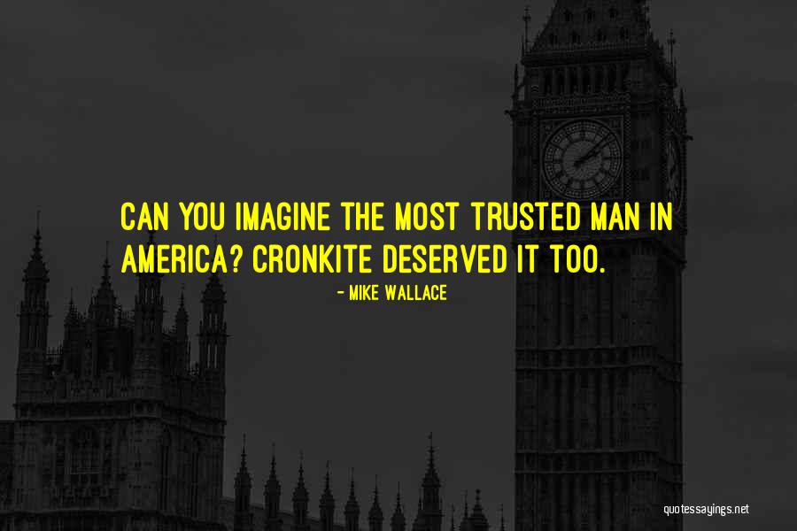 Mike Wallace Quotes 2241186 Mike Wallace Quotes 2241186