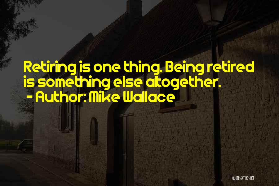 Mike Wallace Quotes 260662