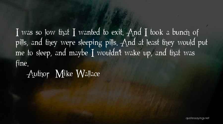 Mike Wallace Quotes 435011