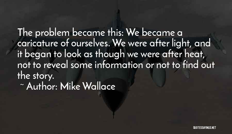 Mike Wallace Quotes 557539