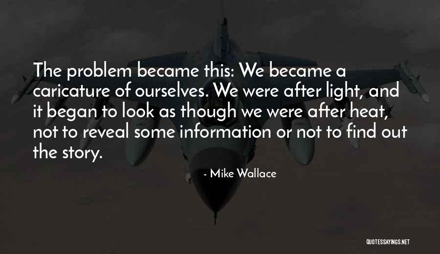 Mike Wallace Quotes 557539 Mike Wallace Quotes 557539