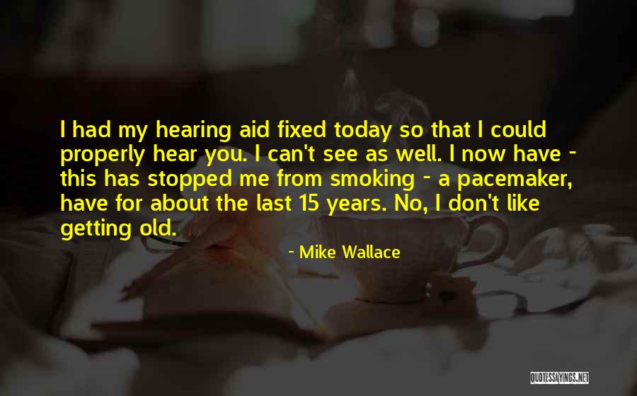 Mike Wallace Quotes 778602 Mike Wallace Quotes 778602