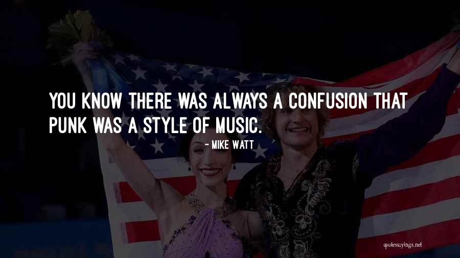 Mike Watt Quotes 1042620 Mike Watt Quotes 1042620