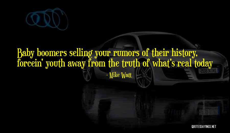 Mike Watt Quotes 1070743 Mike Watt Quotes 1070743