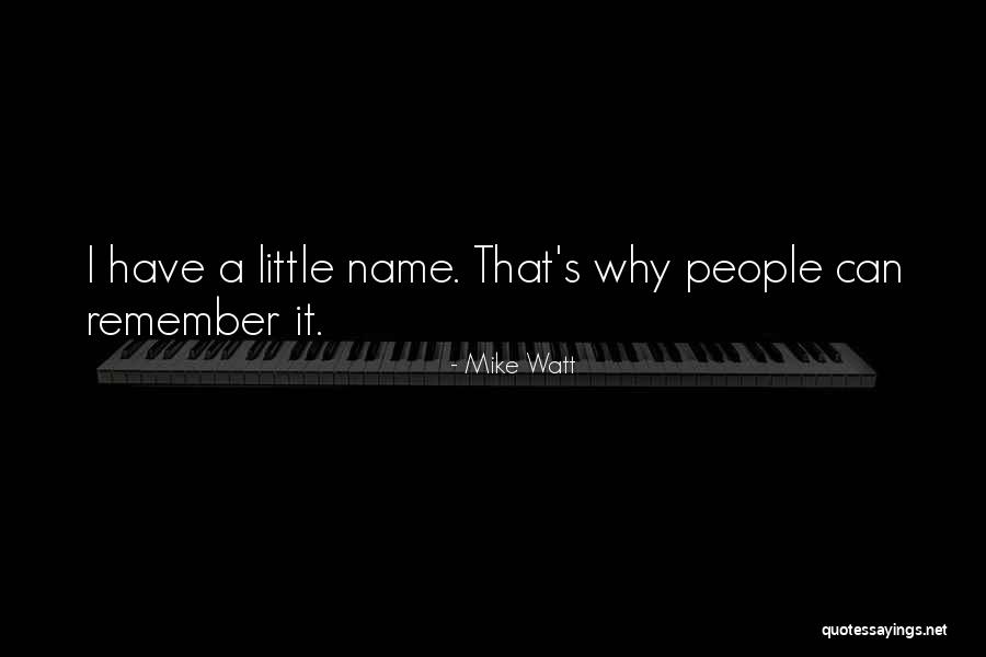 Mike Watt Quotes 1252460 Mike Watt Quotes 1252460