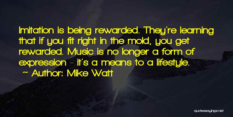 Mike Watt Quotes 521741