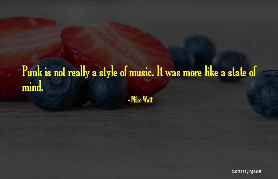 Mike Watt Quotes 570693