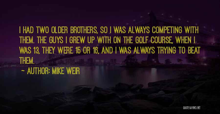 Mike Weir Quotes 1128852