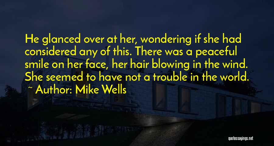Mike Wells Quotes 617129
