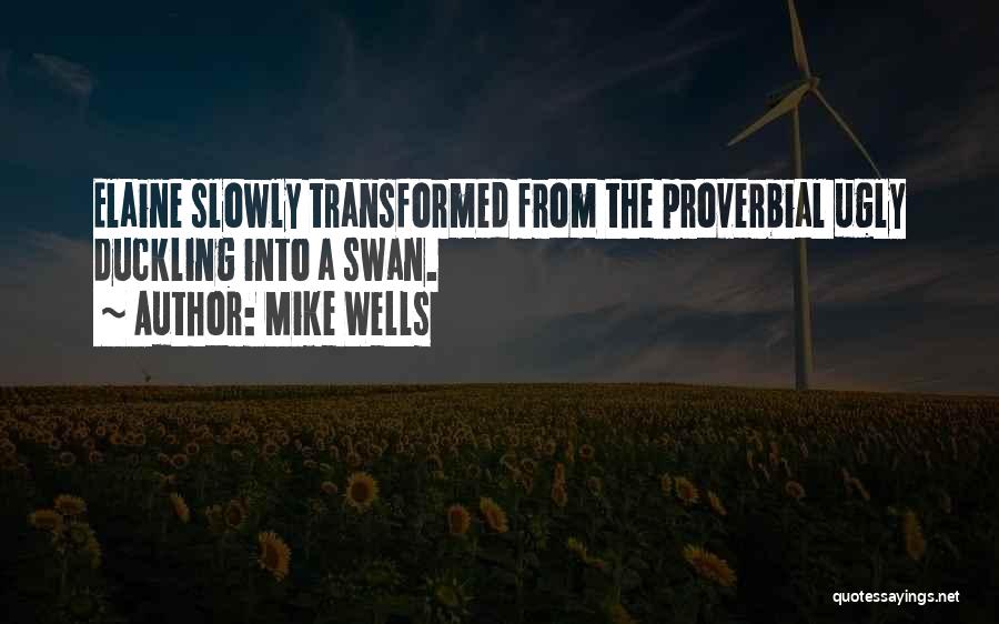 Mike Wells Quotes 657760