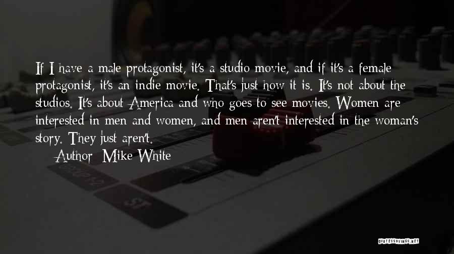 Mike White Quotes 1069310