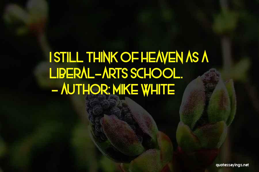 Mike White Quotes 301039