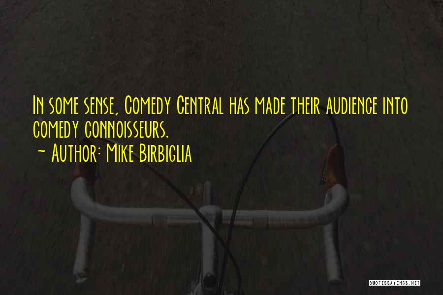 Mike Will Made It Quotes By Mike Birbiglia