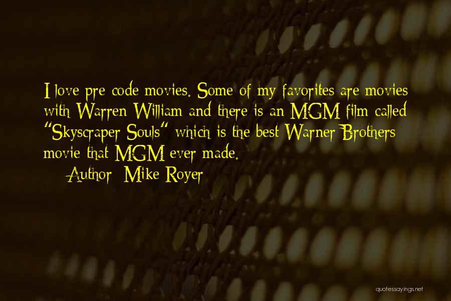 Mike Will Made It Quotes By Mike Royer