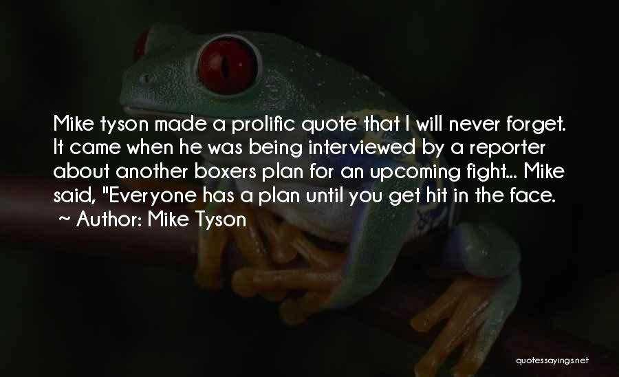 Mike Will Made It Quotes By Mike Tyson