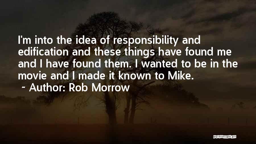 Mike Will Made It Quotes By Rob Morrow