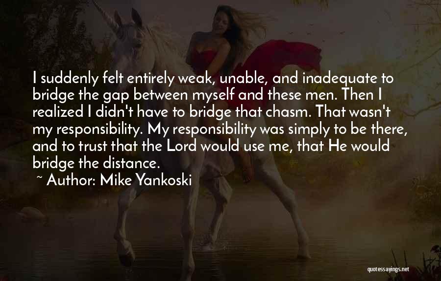 Mike Yankoski Quotes 505389