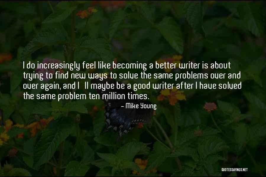 Mike Young Quotes 405738