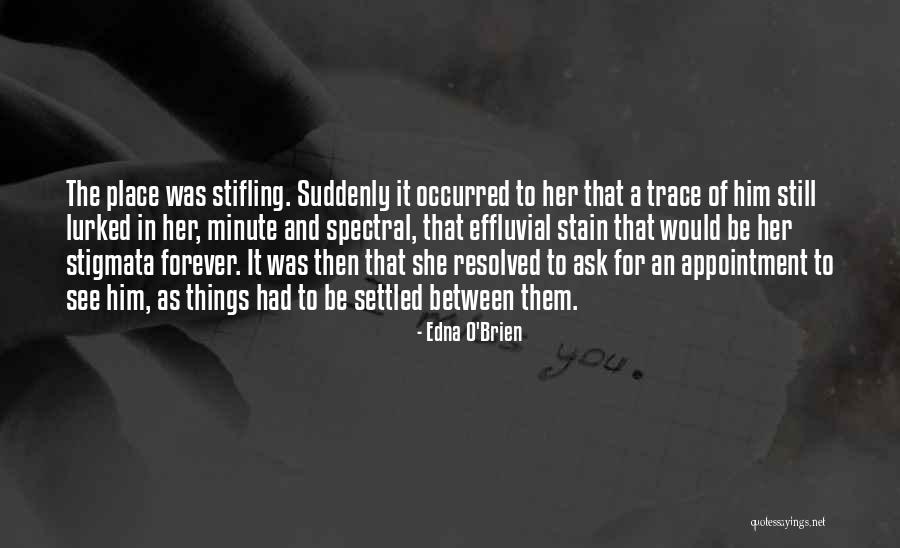 Mikelis Libietis Quotes By Edna O'Brien Mikelis Libietis Quotes By Edna O'Brien
