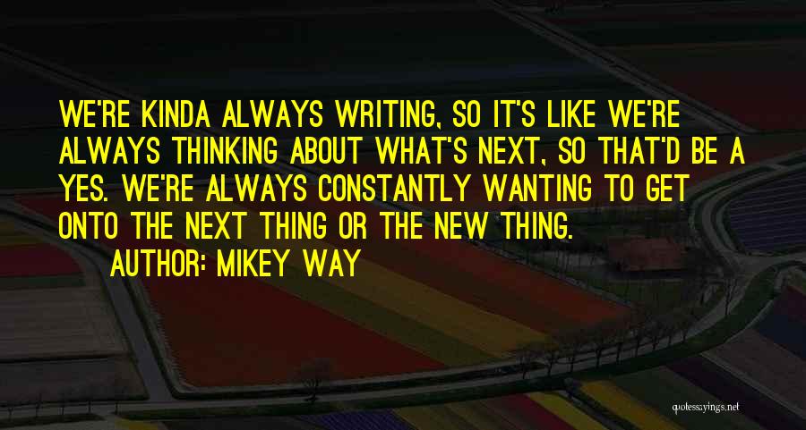 Mikey Way Quotes 829789