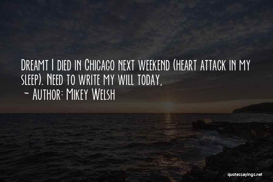 Mikey Welsh Quotes 1837215