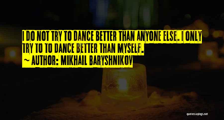 Mikhail Baryshnikov Quotes 1171339