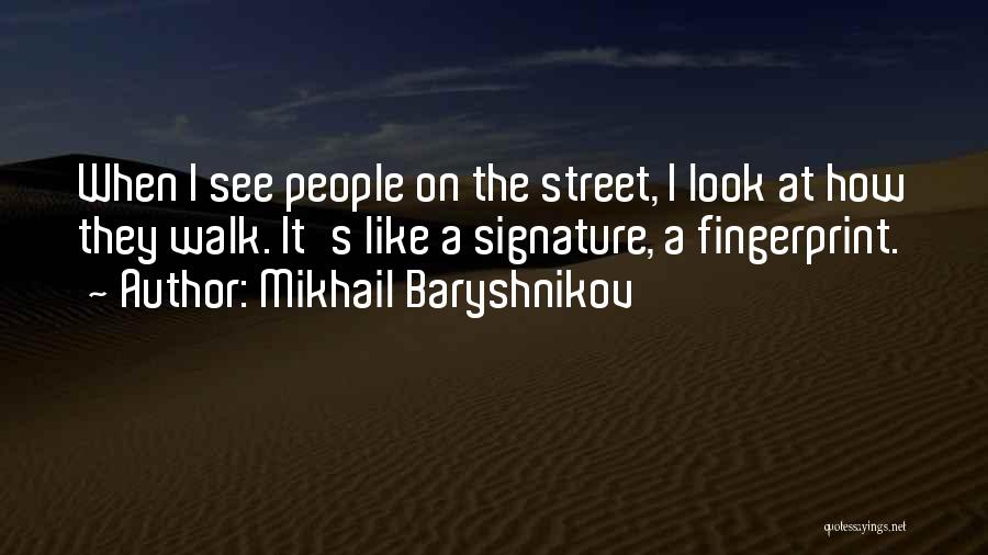 Mikhail Baryshnikov Quotes 1178796