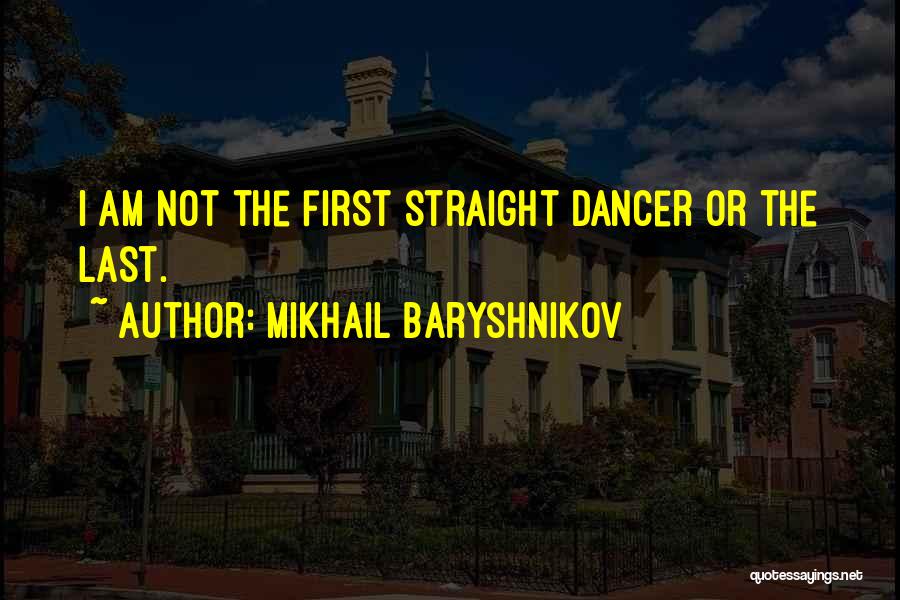 Mikhail Baryshnikov Quotes 1476131