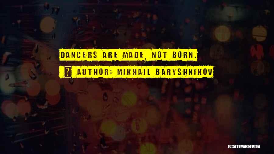 Mikhail Baryshnikov Quotes 1541661