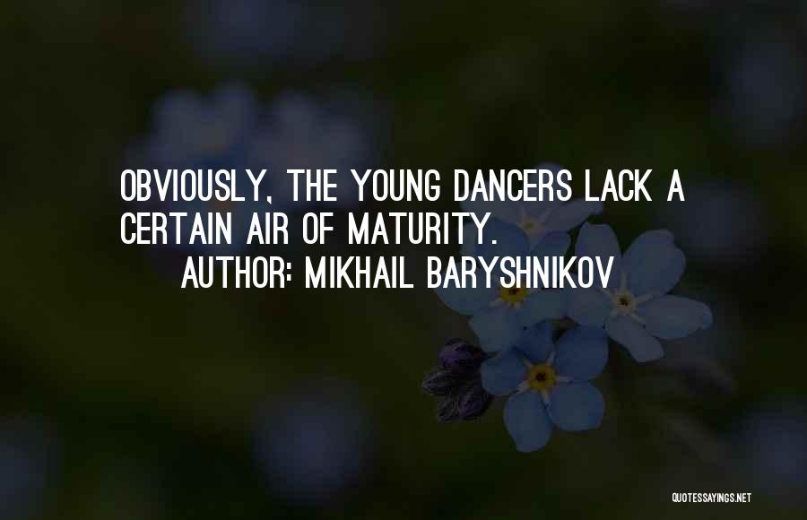 Mikhail Baryshnikov Quotes 1592914