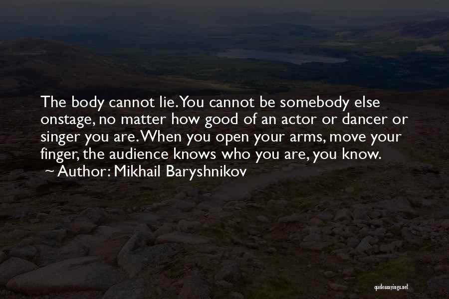 Mikhail Baryshnikov Quotes 159576