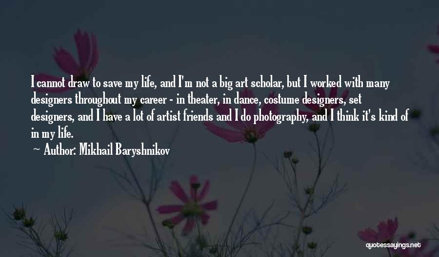 Mikhail Baryshnikov Quotes 1915552