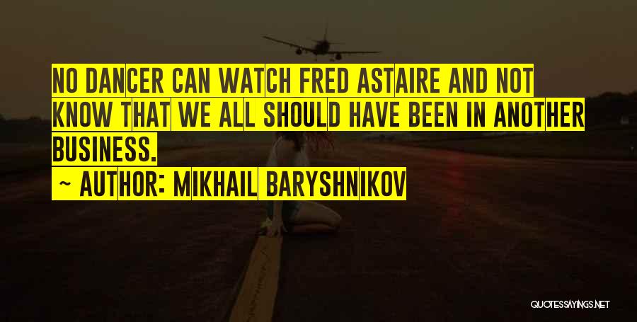 Mikhail Baryshnikov Quotes 2227023