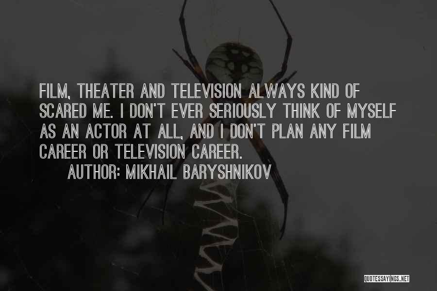 Mikhail Baryshnikov Quotes 382468