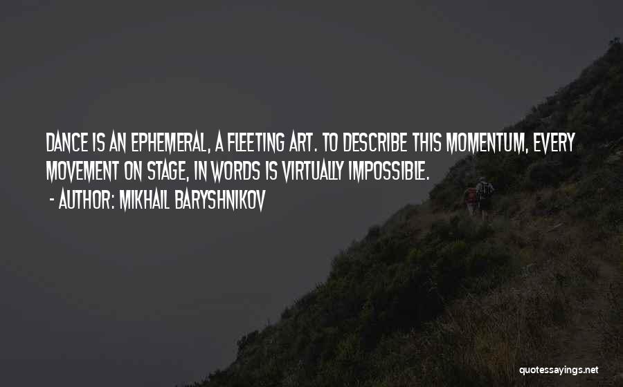 Mikhail Baryshnikov Quotes 468558