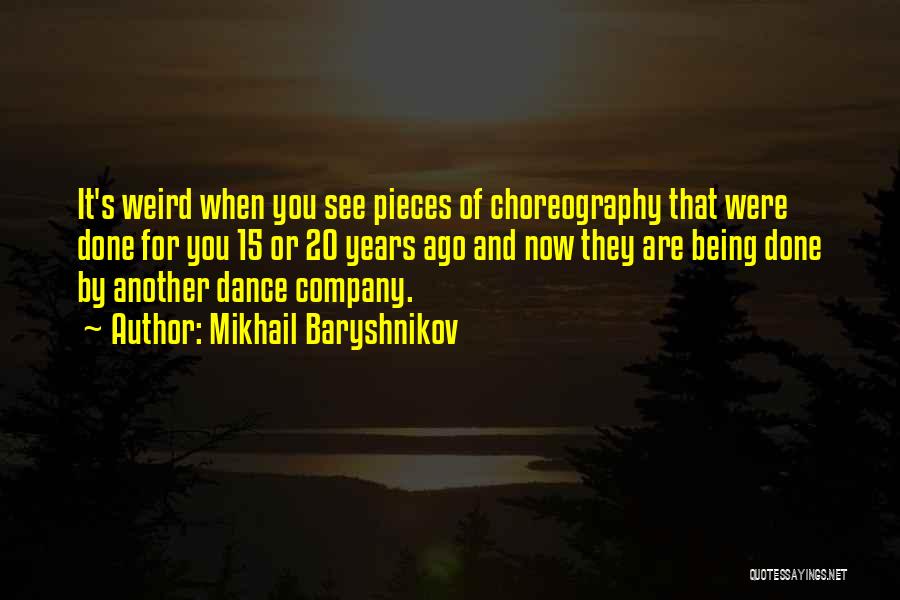 Mikhail Baryshnikov Quotes 534139