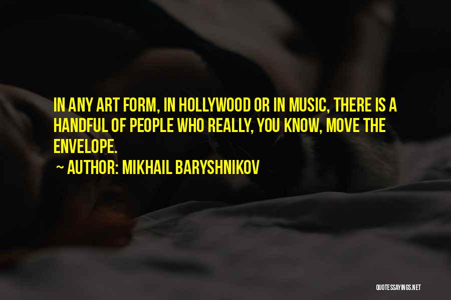 Mikhail Baryshnikov Quotes 624469