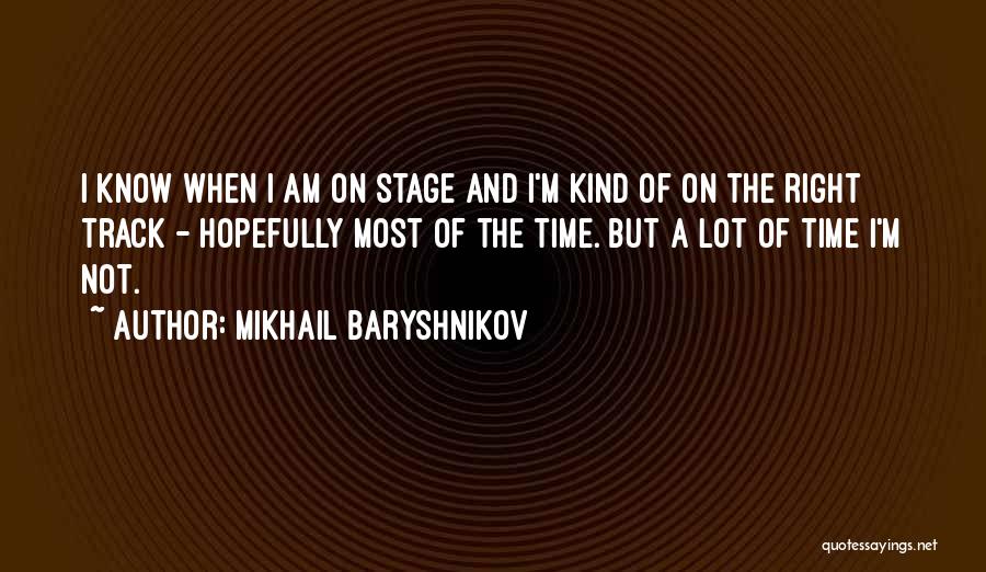 Mikhail Baryshnikov Quotes 753954