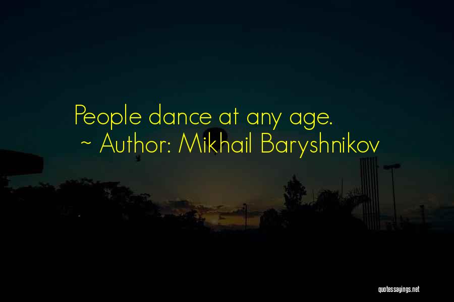 Mikhail Baryshnikov Quotes 842429