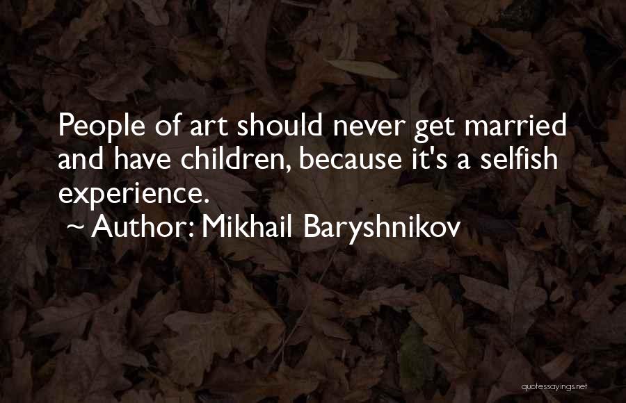 Mikhail Baryshnikov Quotes 93354