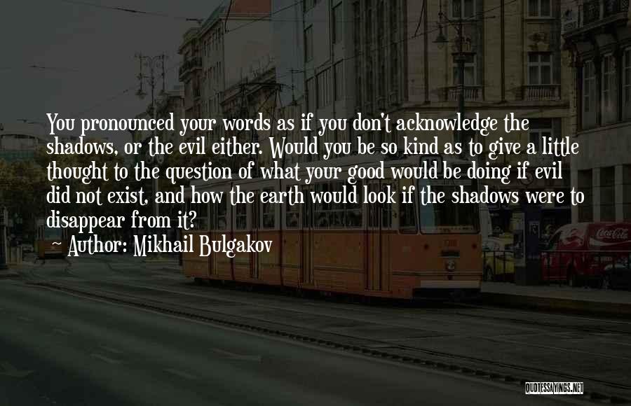 Mikhail Bulgakov Quotes 450444