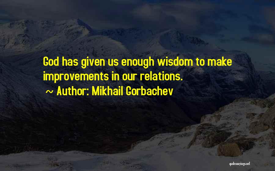 Mikhail Gorbachev Quotes 1672691