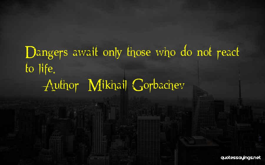 Mikhail Gorbachev Quotes 747091