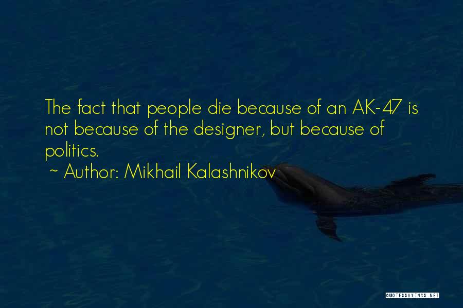 Mikhail Kalashnikov Quotes 1337294