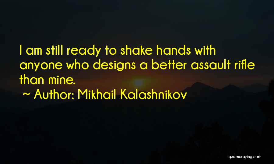 Mikhail Kalashnikov Quotes 2096118